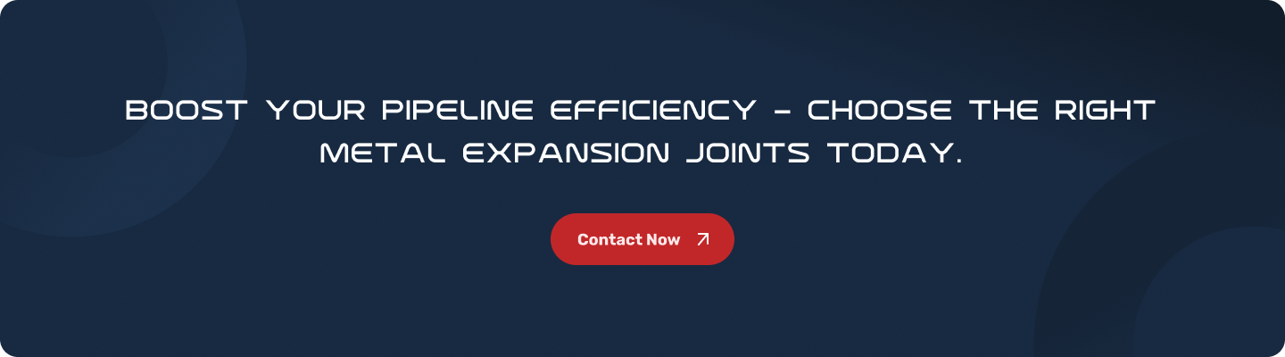 Exploring Different Types of Metal Expansion Joints CTA